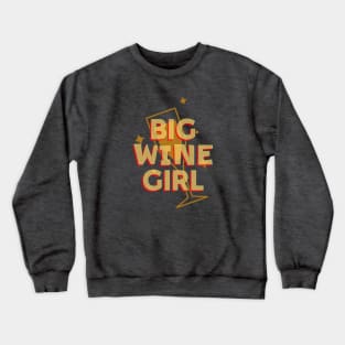 Big Wine Girl Crewneck Sweatshirt